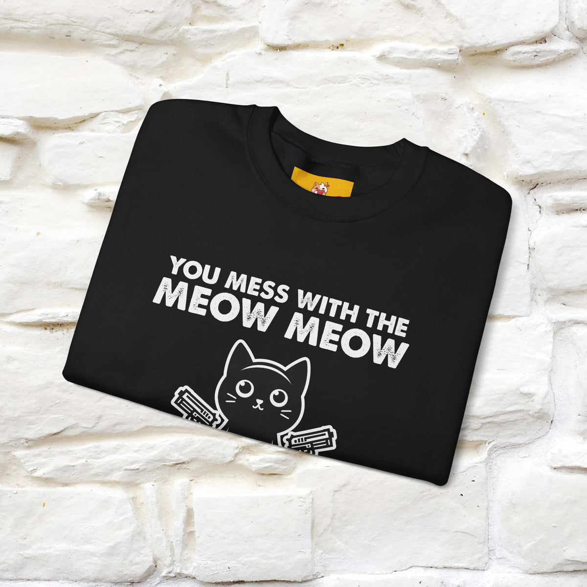 ''You Mess With The Meow..'' |Cat Sweatshirt | Nunu&Miao Studio
