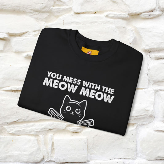 ''You Mess With The Meow..'' |Cat Sweatshirt | Nunu&Miao Studio
