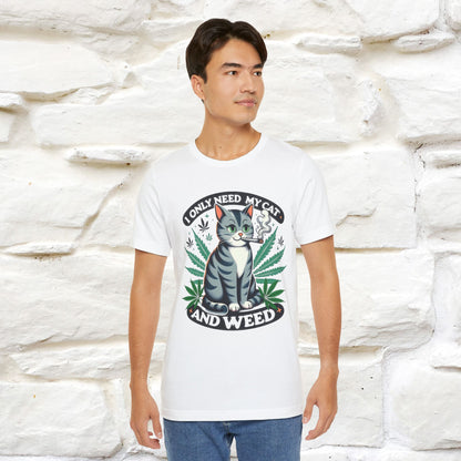 ''I Only Need My Cat and Weed'' Funny T-Shirt | Nunu&Miao Studio - Nunu&Miao Studio