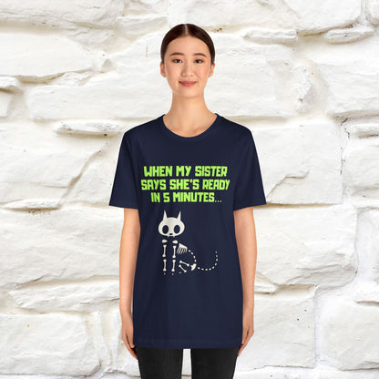 “When my sister says she’s ready in 5 minutes…” | Cat T-Shirt | Nunu&Miao Studio