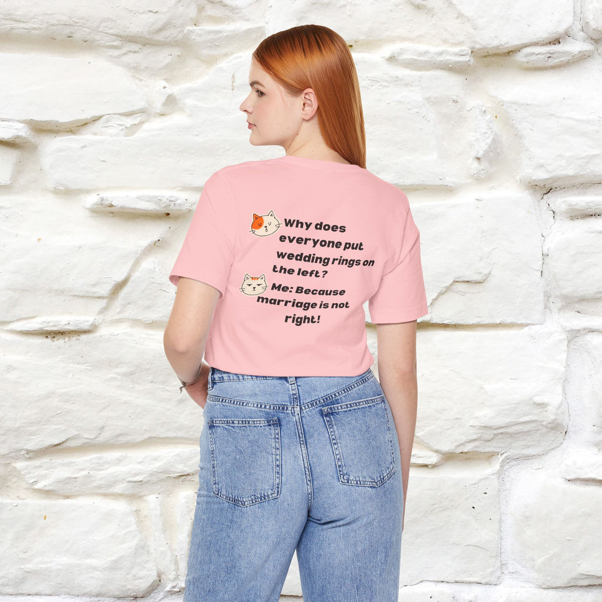 “Because Marriage is not right!" Funny Cat T-Shirt | Front & Back Design | Nunu&Miao Studio