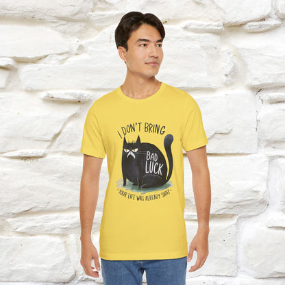 I Don’t Bring Bad Luck, Your Life Was Already Sh... Cat T-Shirt | Nunu^Miao Studio - Nunu&Miao Studio