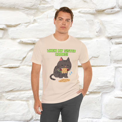 "When My Sister Cooks" Funny Cat  T-shirt |Nunu&Miao Studio - Nunu&Miao Studio