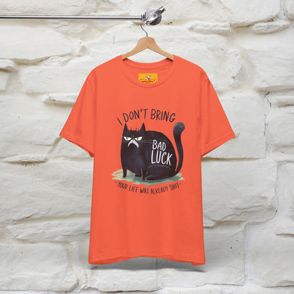 I Don’t Bring Bad Luck, Your Life Was Already Sh... Cat T-Shirt | Nunu^Miao Studio - Nunu&Miao Studio