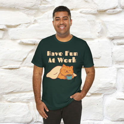 "Have Fun At Work" Cat T-shirt |Nunu&Miao Studio - Nunu&Miao Studio