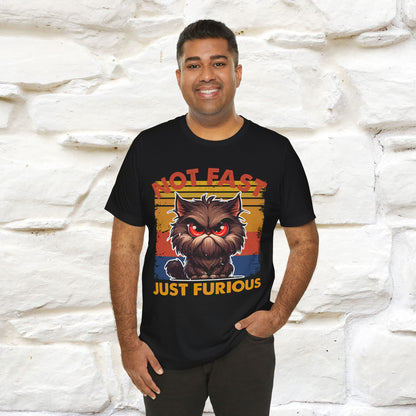 Not Fast, Just Furious |  Sarcastic Cat T-Shirt | Nunu&Miao Studio - Nunu&Miao Studio