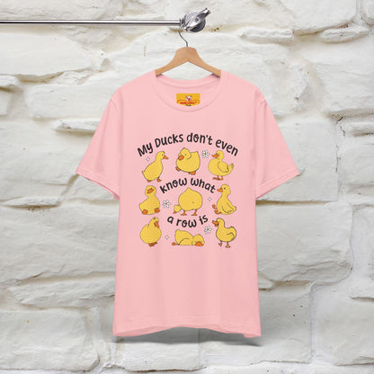 "My Duck Don't Even Know What A Row Is" Funny T-shirt |Nunu&Miao Studio - Nunu&Miao Studio