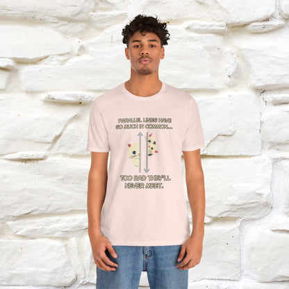 “Parallel lines have so much in common…''| Funny T-Shirt | Nunu&Miao Studio