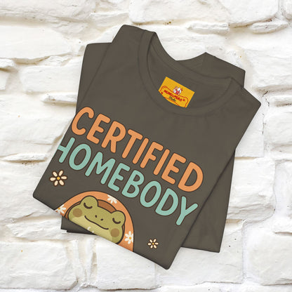 Certified Homebody Tee – Hilarious Lazy Lifestyle Shirt | Nunu & Miao Studio - Nunu&Miao Studio