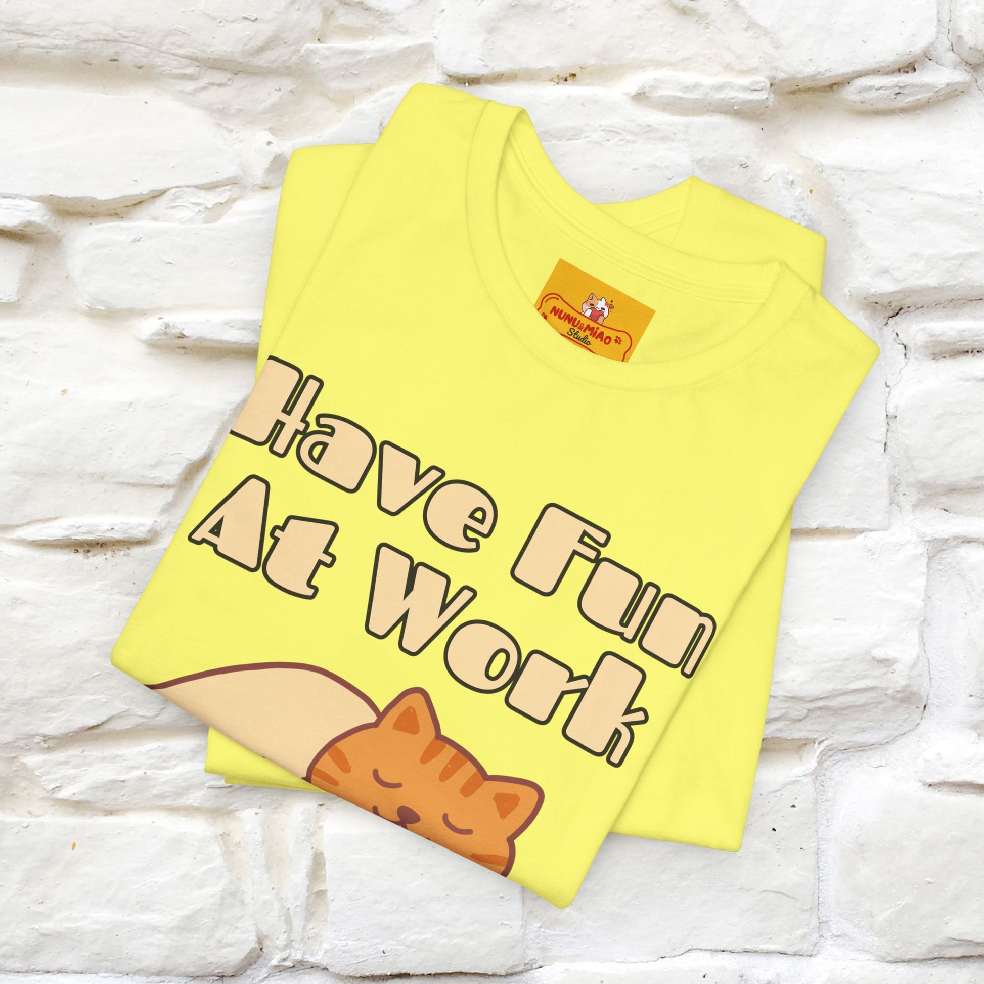 "Have Fun At Work" Cat T-shirt |Nunu&Miao Studio - Nunu&Miao Studio