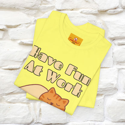 "Have Fun At Work" Cat T-shirt |Nunu&Miao Studio - Nunu&Miao Studio