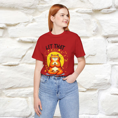 "Let That Sh*t Go" Cat T-shirt |Nunu&Miao Studio - Nunu&Miao Studio