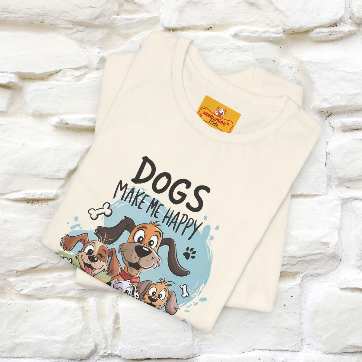 " Dogs Make Me Happy ..."  T-shirt |Nunu&Miao Studio