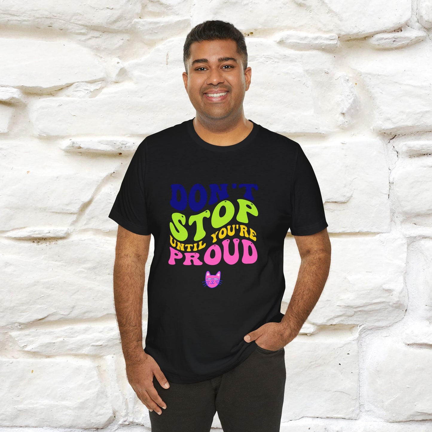 "Don't Stop Until You're Proud" |Cat T-Shirt | Nunu&Miao Studio - Nunu&Miao Studio