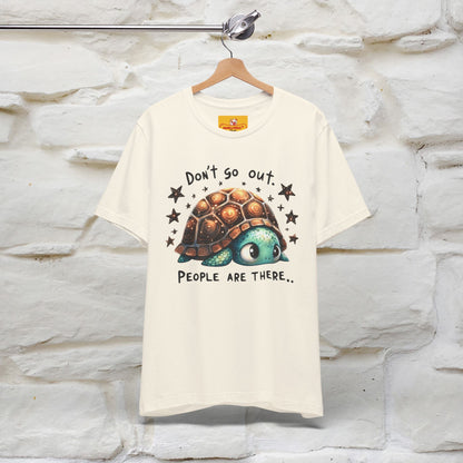 "Don't Go Out ..People Are There." |Funny T-Shirt | Nunu&Miao Studio - Nunu&Miao Studio