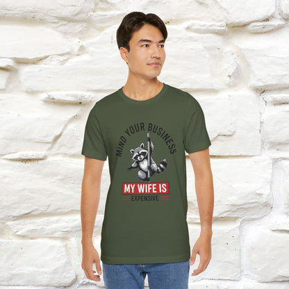 "Mind Your Business My Wife Is Expencive" Funny T-shirt |Nunu&Miao Studio - Nunu&Miao Studio