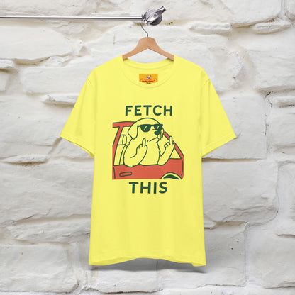 "Fetch This" Funny Dog T-shirt |Nunu&Miao Studio - Nunu&Miao Studio