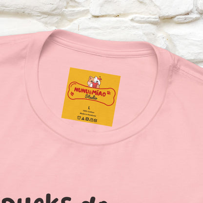 "My Duck Don't Even Know What A Row Is" Funny T-shirt |Nunu&Miao Studio - Nunu&Miao Studio