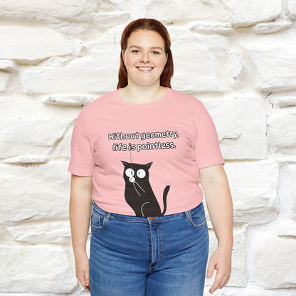 ''Without geometry, life is pointless.''| Funny T-Shirt | Nunu&Miao Studio