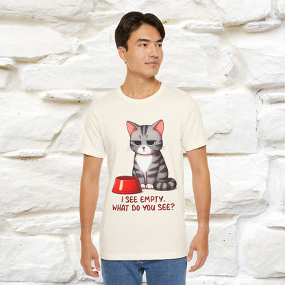 "I See Empty. What Do You See"  | Cat T-Shirt | Nunu&Miao Studio - Nunu&Miao Studio