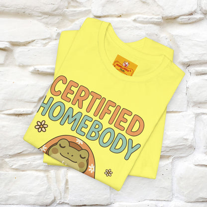Certified Homebody Tee – Hilarious Lazy Lifestyle Shirt | Nunu & Miao Studio - Nunu&Miao Studio