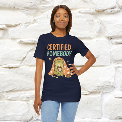 Certified Homebody Tee – Hilarious Lazy Lifestyle Shirt | Nunu & Miao Studio - Nunu&Miao Studio