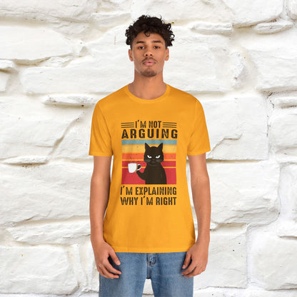 I’m Not Arguing, I’m Explaining Why I’m Right Cat T-Shirt  Nunu&Miao Studio - Nunu&Miao Studio