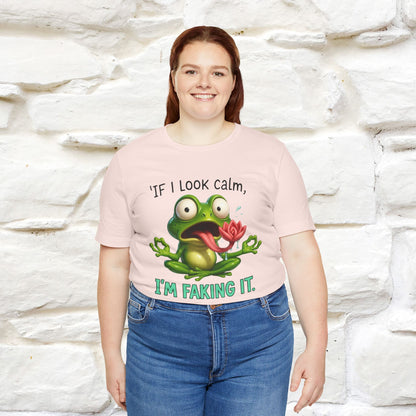 “If I Look Calm, I'm Faking It!” | Funny T-Shirt | Nunu&Miao Studio