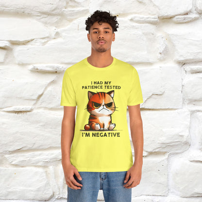 ''I Had My Patience Tested, I'm Negative''| CatT-Shirt | Nunu&Miao Studio