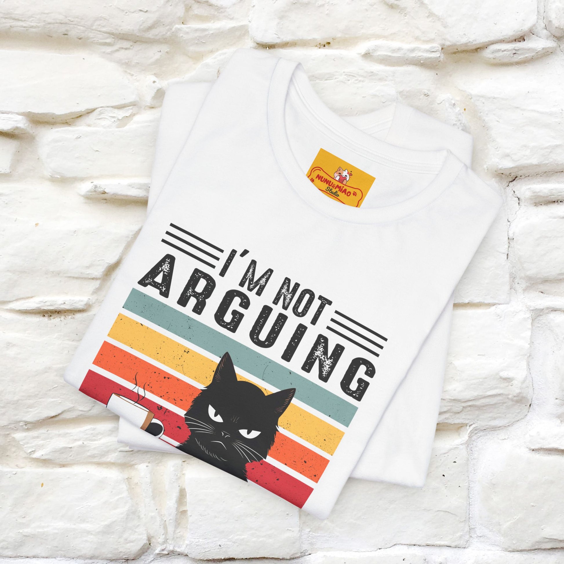 I’m Not Arguing, I’m Explaining Why I’m Right Cat T-Shirt  Nunu&Miao Studio - Nunu&Miao Studio