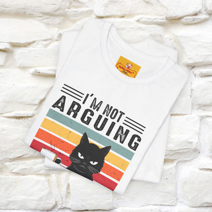 I’m Not Arguing, I’m Explaining Why I’m Right Cat T-Shirt  Nunu&Miao Studio - Nunu&Miao Studio