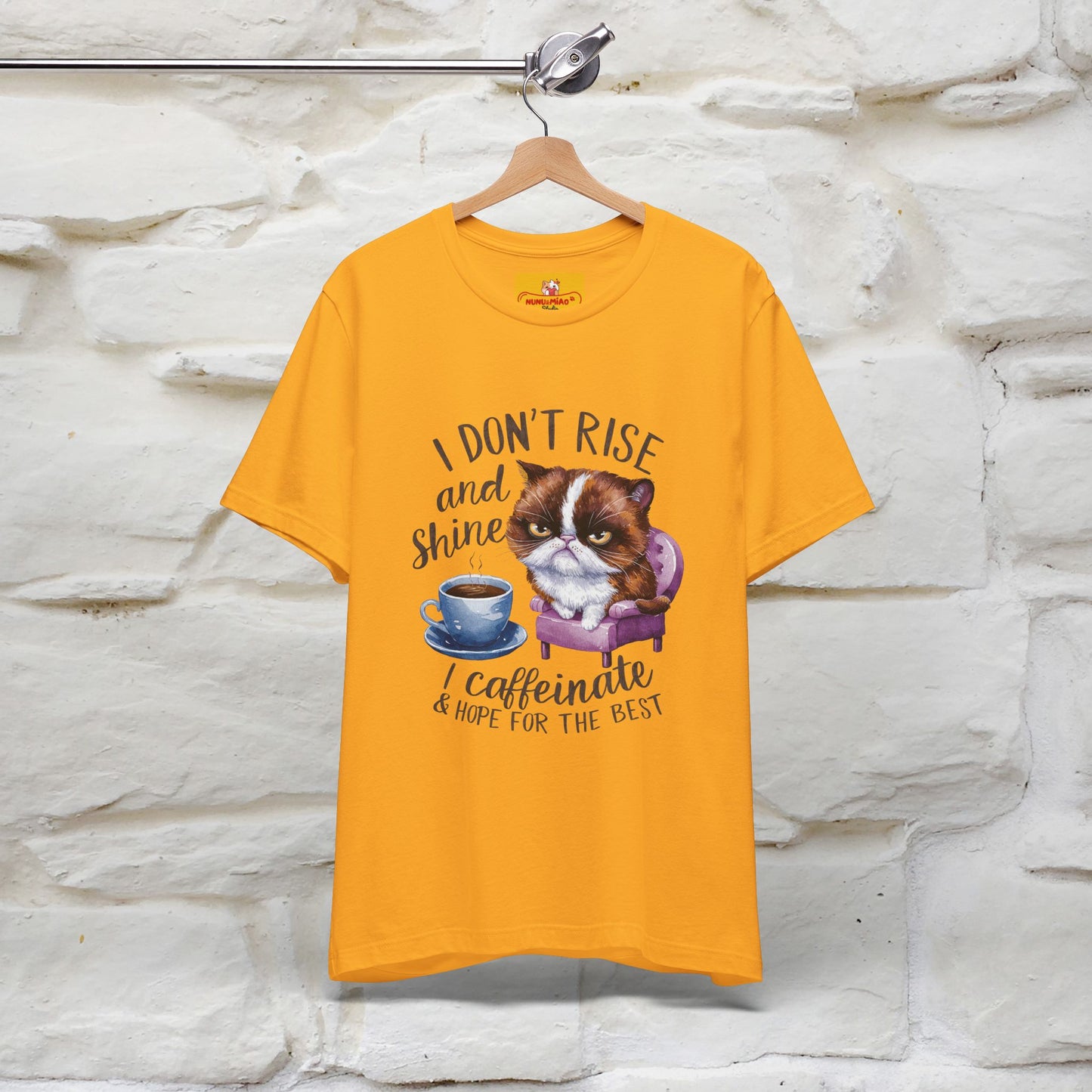 I Don’t Rise and Shine, I Caffeinate ....| Funny Cat T-Shirt| Nunu&Miao Studio - Nunu&Miao Studio