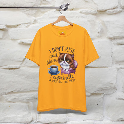 I Don’t Rise and Shine, I Caffeinate ....| Funny Cat T-Shirt| Nunu&Miao Studio - Nunu&Miao Studio
