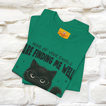 "None of your Emails Are Finding Me Well" Cat T-Shirt | Nunu&Miao Studio - Nunu&Miao Studio