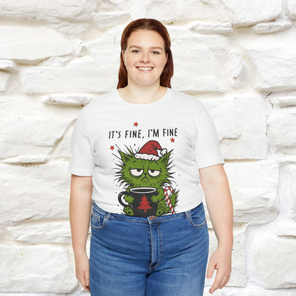 "It's Fine, I'm Fine  ...." |Funny Cat  T-Shirt | Nunu&Miao Studio
