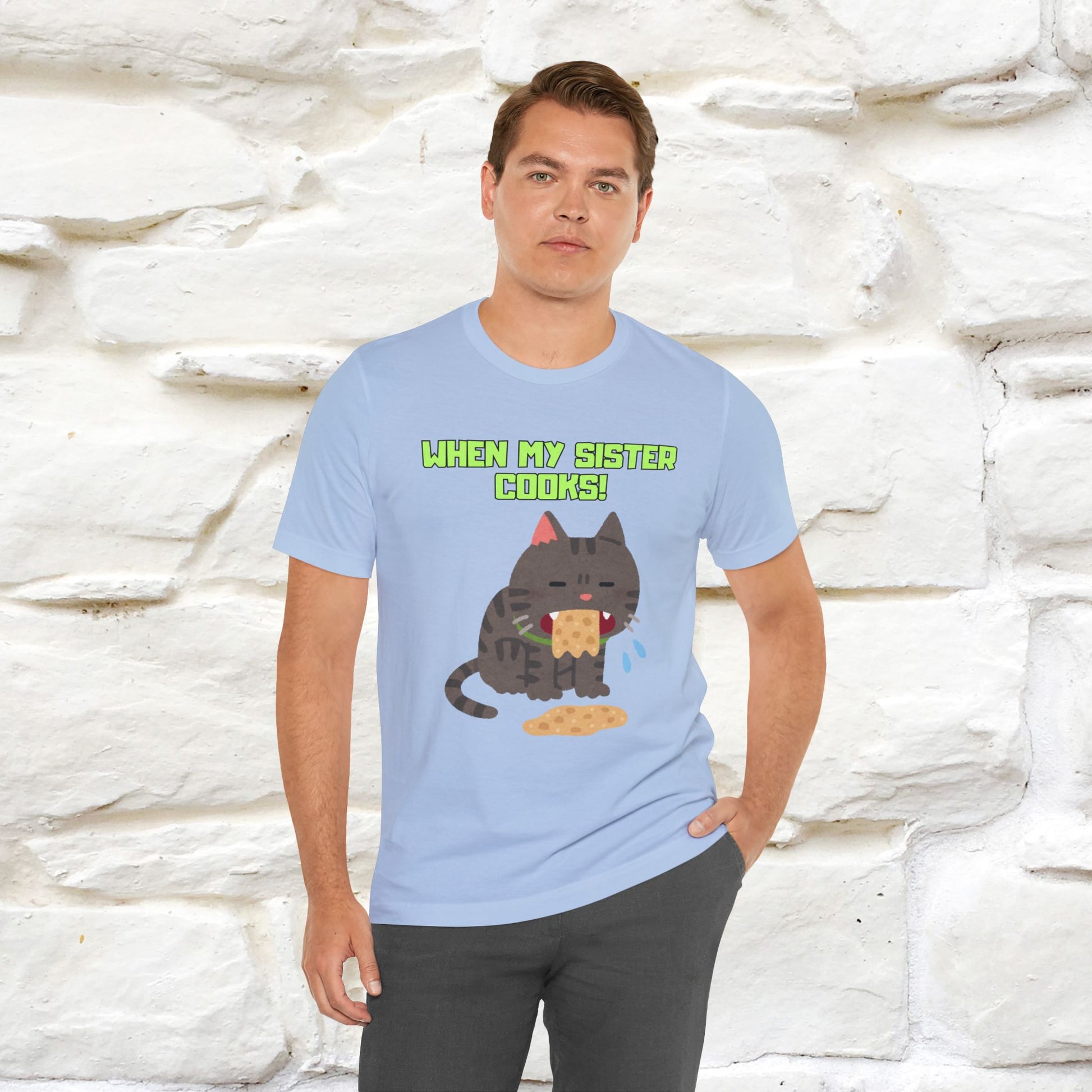 "When My Sister Cooks" Funny Cat  T-shirt |Nunu&Miao Studio - Nunu&Miao Studio
