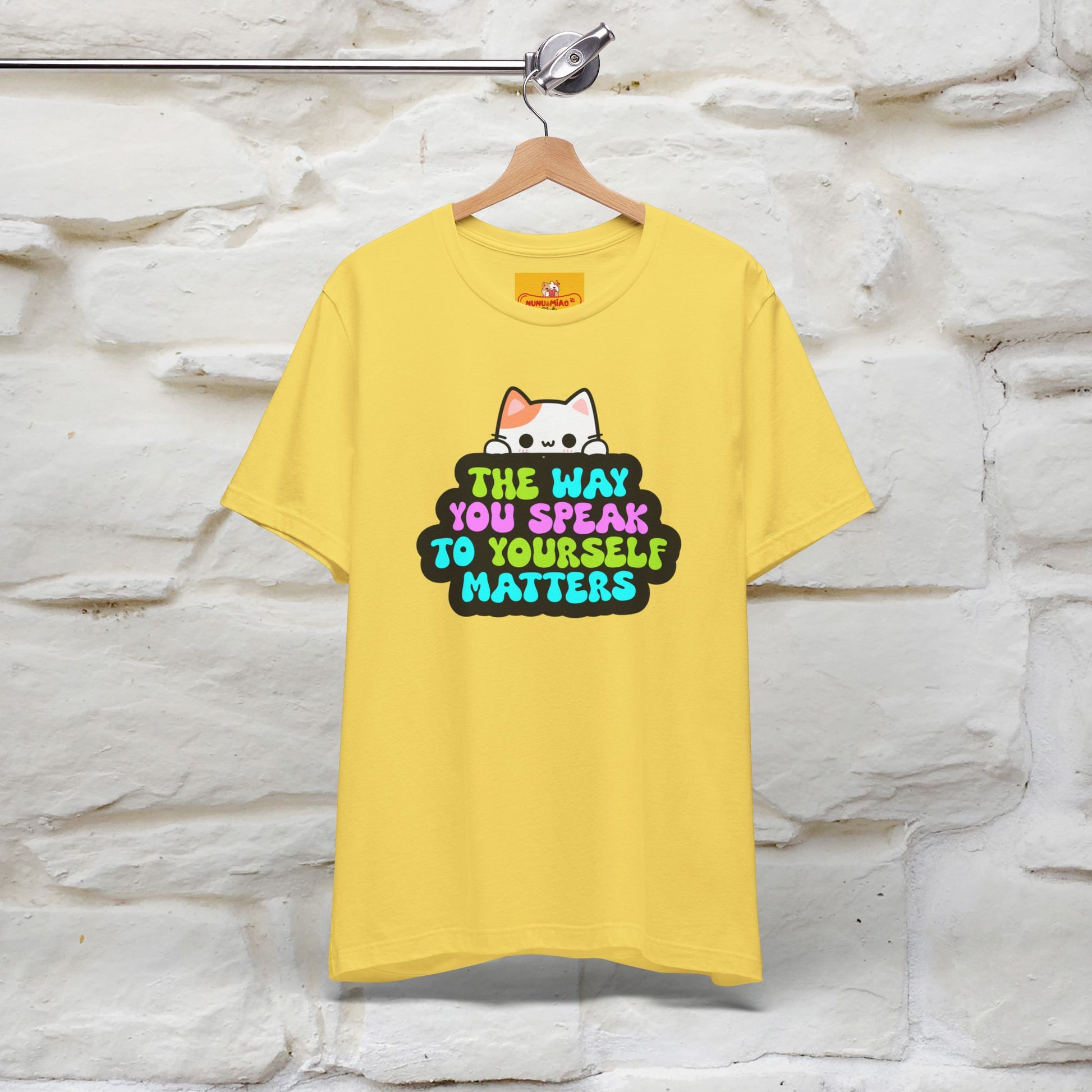 "The Way You Speak To Yourself Matters" |Cat T-Shirt | Nunu&Miao Studio - Nunu&Miao Studio