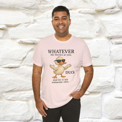 "Whatever Life Throws At You " Funny Duck T-shirt |Nunu&Miao Studio - Nunu&Miao Studio