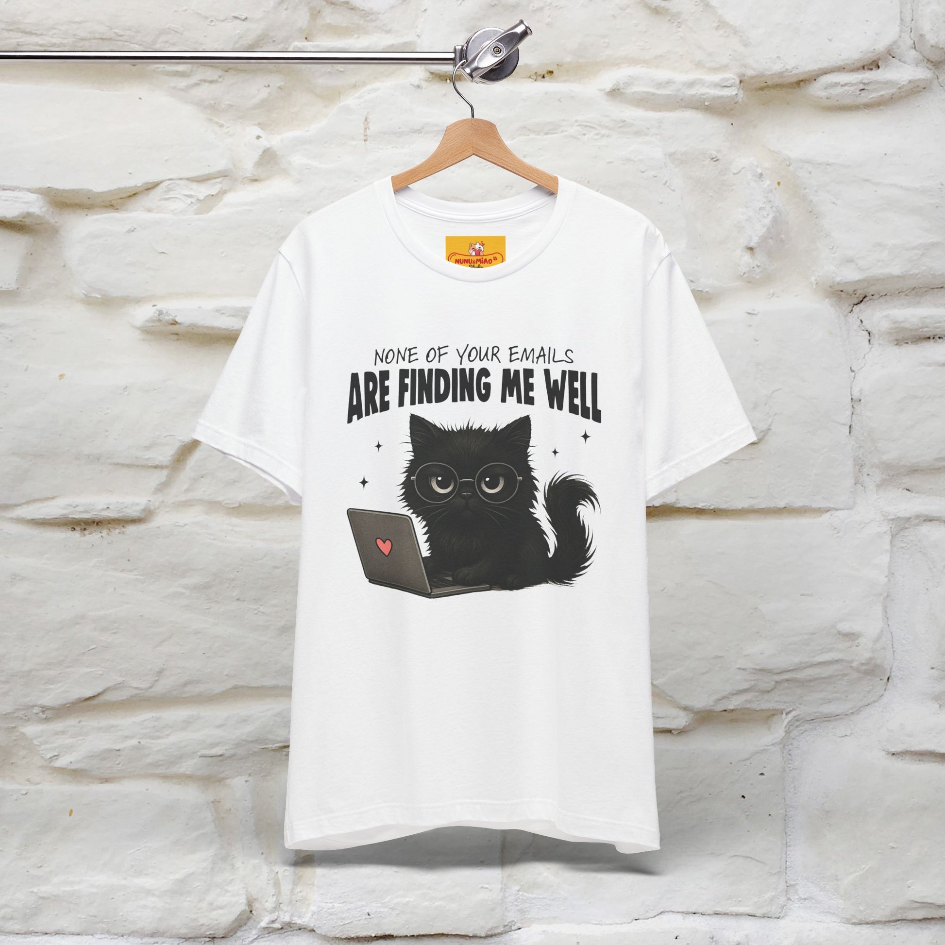 "None of your Emails Are Finding Me Well" Cat T-Shirt | Nunu&Miao Studio - Nunu&Miao Studio