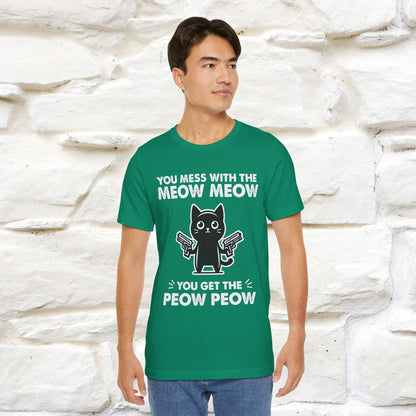 "You Mess With The Meow Meow, You Get The Peow Peow" Cat T-shirt |Nunu&Miao Studio - Nunu&Miao Studio