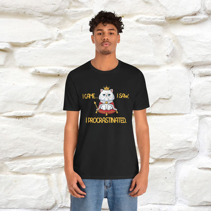''I came. I saw. I procrastinated.''| Funny T-Shirt | Nunu&Miao Studio