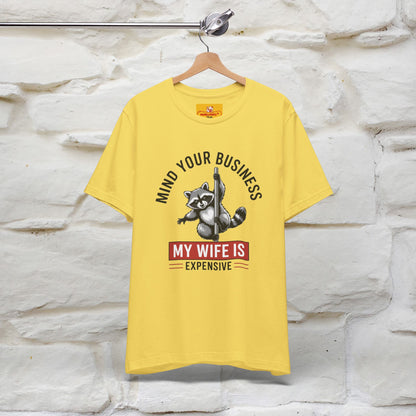 "Mind Your Business My Wife Is Expencive" Funny T-shirt |Nunu&Miao Studio - Nunu&Miao Studio