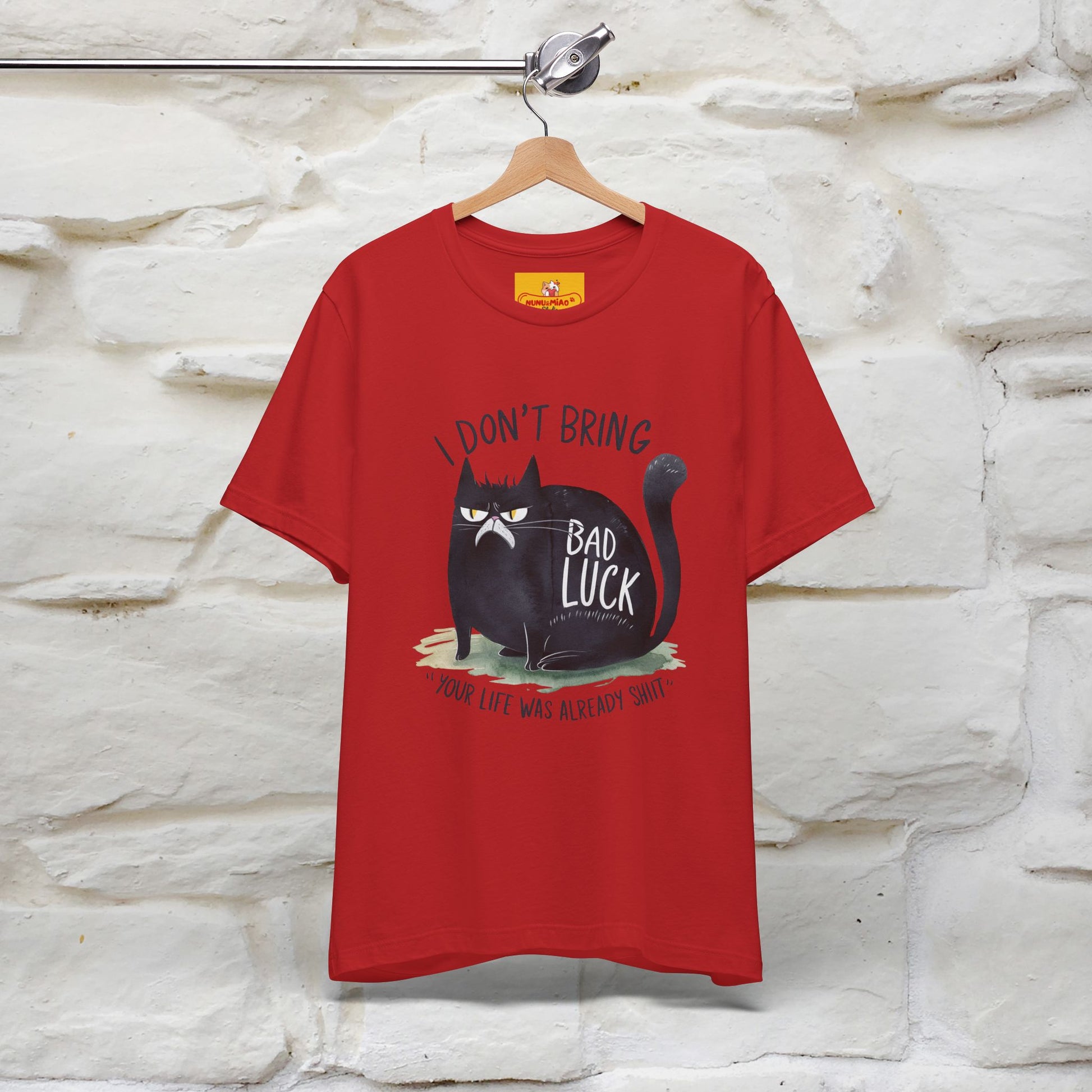 I Don’t Bring Bad Luck, Your Life Was Already Sh... Cat T-Shirt | Nunu^Miao Studio - Nunu&Miao Studio