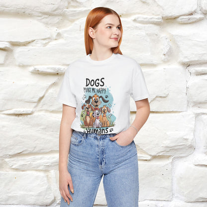" Dogs Make Me Happy ..."  T-shirt |Nunu&Miao Studio