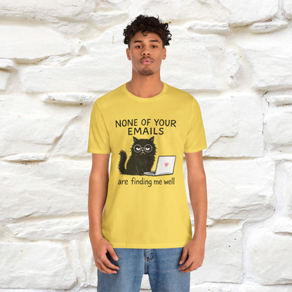 "None Of Your Emails Are Finding Me Well'' |Cat T-Shirt | Nunu&Miao Studio - Nunu&Miao Studio
