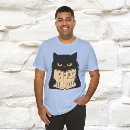 "Is He Dead Yet" |Cat T-Shirt | Nunu&Miao Studio - Nunu&Miao Studio
