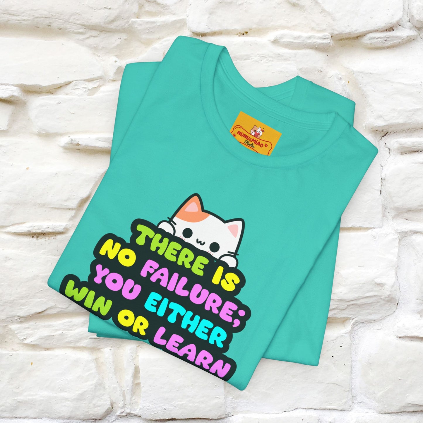 "There Is No Failure: You Either Win Or Learn" T-Shirt  | Nunu&Miao Studio - Nunu&Miao Studio