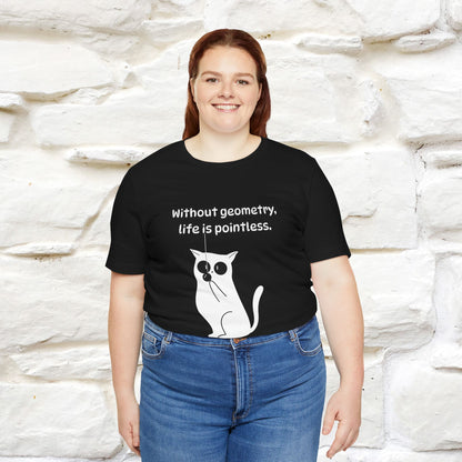 ''Without geometry, life is pointless.''| Funny T-Shirt | Nunu&Miao Studio