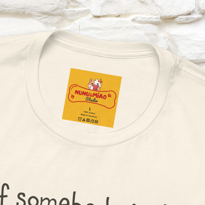 ''If Somebody Isn't Socila Distancing ...'' | Cat T-Shirt  | Nunu&Miao Studio - Nunu&Miao Studio