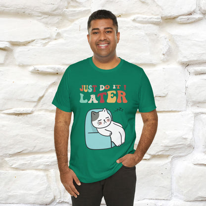 "Just Do It Later" Cat T-shirt |Nunu&Miao Studio - Nunu&Miao Studio